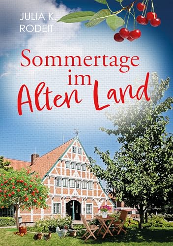 Sommertage im Alten Land (Träume im Alten Land)