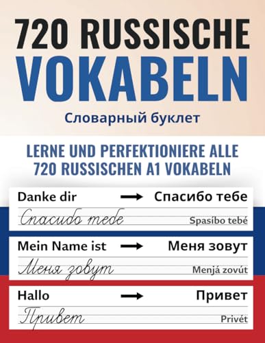 Deine ersten 720 Wörter auf Russisch | Lerne und perfektioniere als Anfänger in wenigen Wochen die wichtigsten russischen Vokabeln | Mit 720 ... Üben (russisch-lernen komplettpaket)
