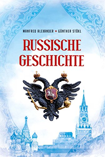 Russische Geschichte: Von den Anfängen bis zur Gegenwart