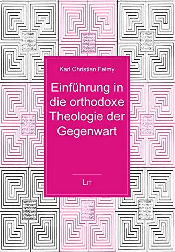 Einführung in die orthodoxe Theologie der Gegenwart (Lehr- und Studienbücher zur Theologie)
