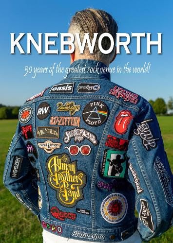 Knebworth - 50 Years of the Greatest Rock Venue in the World!