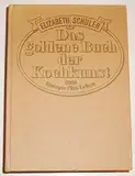 Das goldene Buch der Kochkunst. 2200 Rezepte fürs Leben