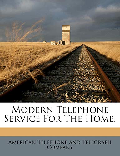 Modern Telephone Service for the Home.
