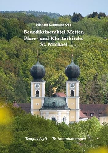 Benediktinerabtei Metten – Pfarr- und Klosterkirche St. Michael