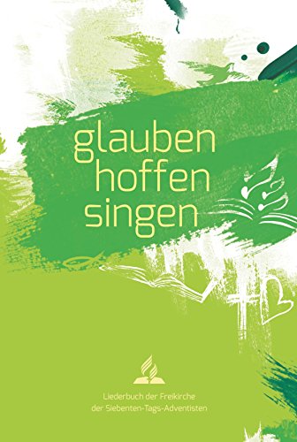 glauben-hoffen-singen: Liederbuch der Freikirche der S.-T.-Adventisten