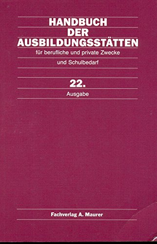Handbuch der Ausbildungsstätten für berufliche und private Zwecke und Schulbedarf