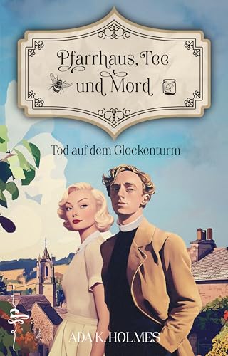 Tod auf dem Glockenturm: Pfarrhaus, Tee und Mord 3