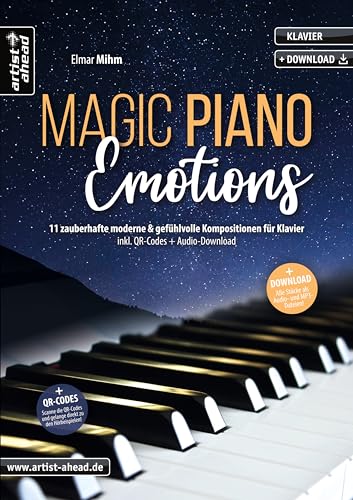 Magic Piano Emotions: 11 zauberhafte moderne & gefühlvolle Kompositionen für Klavier (inkl. QR-Codes + Audio-Download). Romantische Klavierstücke. Klaviernoten. Einaudi. Yiruma. Tiersen.