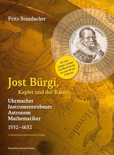 Jost Bürgi, Kepler und der Kaiser: Uhrmacher, Instrumentenbauer, Astronom, Mathematiker (1552–1632)