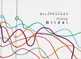 Karlheinz Stockhausen: Klang Bilder: Klang Bilder. Katalog zur Ausstellung im Kunstmuseum Villa Zanders, Bergisch-Gladbach, 2018/2019