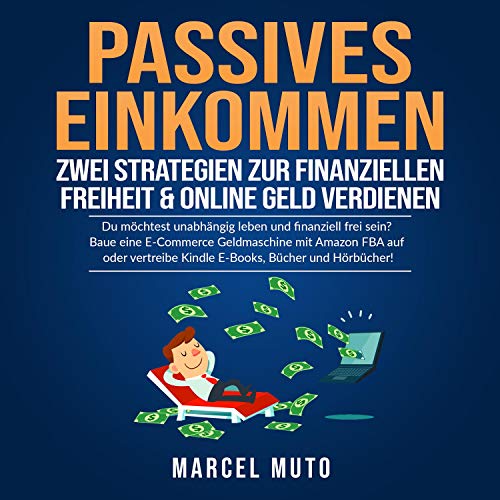 Passives Einkommen - Zwei Strategien zur Finanziellen Freiheit & Online Geld verdienen