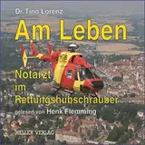Am Leben: Notarzt im Rettungshubschrauber