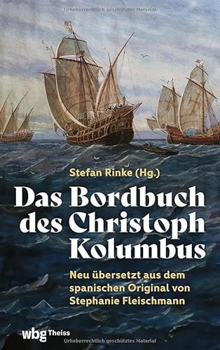 Das Bordbuch des Christoph Kolumbus: Neu übersetzt aus dem spanischen Original von Stephanie Fleischmann