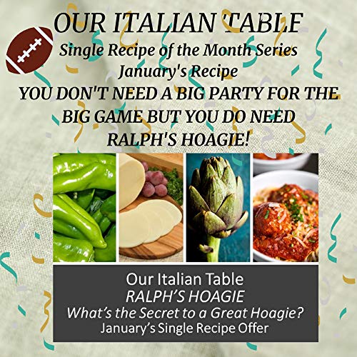 OUR ITALIAN TABLE : JANUARY SINGLE RECIPE OFFER - RALPH'S HOAGIE (OUR ITALIAN TABLE MONTHLY RECIPE SERIES) (English Edition)