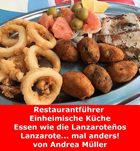 Restaurantführer Einheimische Küche: Essen wie die Lanzaroteños Lanzarote.. mal Anders!