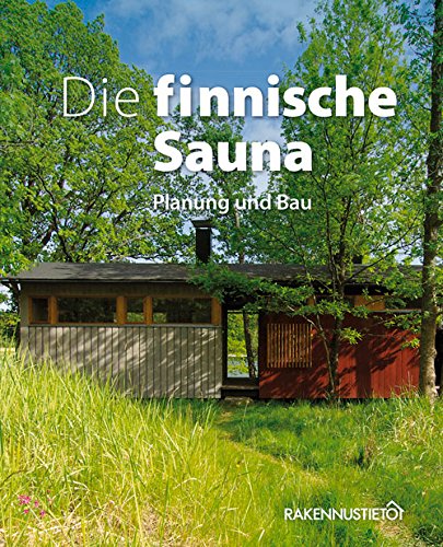 Die Finnische Sauna: Planung und Bau