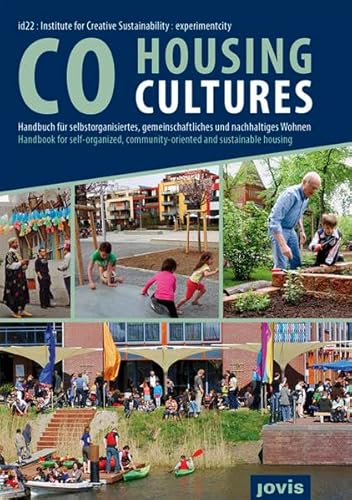 CoHousing Cultures: Handbuch für selbstorganisiertes, gemeinschaftliches und nachhaltiges Wohnen