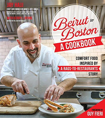 Beirut to Boston: A Cookbook: Comfort Food Inspired by a Rags-to-Restaurants Story (English Edition)
