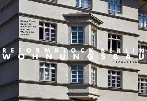 Reformblock Berlin: Wohnungsbau 1900-1930