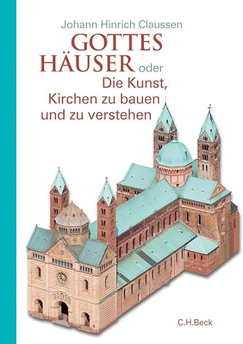Gottes Häuser: oder Die Kunst, Kirchen zu bauen und zu verstehen