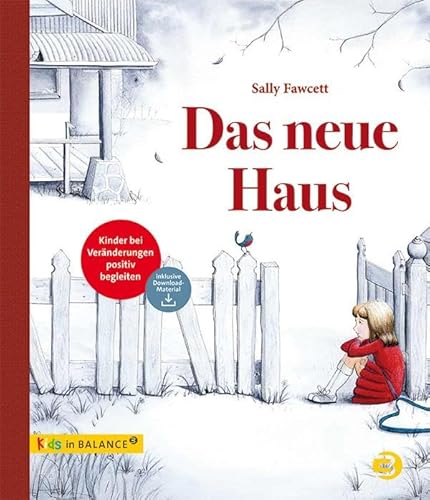 Das neue Haus: Kinder bei Veränderungen positiv begleiten (kids in BALANCE)