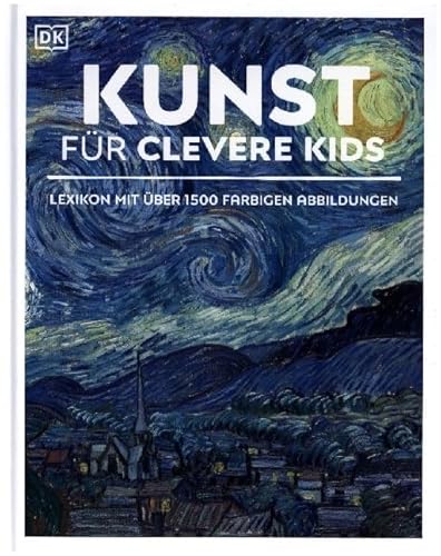Wissen für clevere Kids. Kunst für clevere Kids: Lexikon mit farbigen Fotos und Illustrationen für Kinder ab 10 Jahren