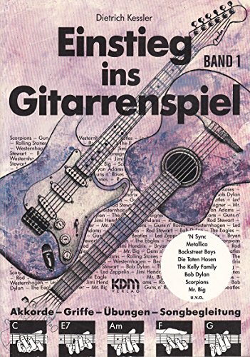 Einstieg ins Gitarrenspiel, Bd.1: Akkorde, Griffe, Übungen & Songbegleitung