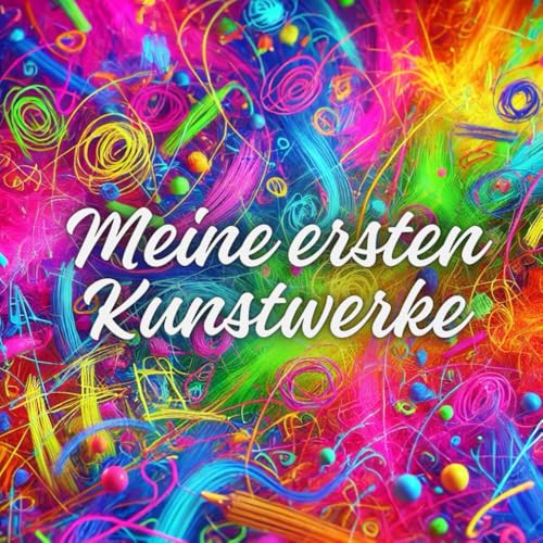 Meine ersten Kunstwerke: Kritzelbuch ab 1 Jahr, 100 Blanko Seiten für die Kustwerke